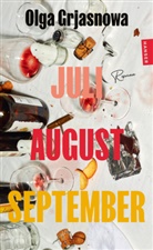 Olga Grjasnowa - Juli, August, September