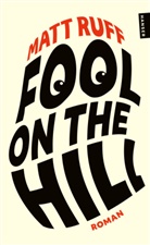 Matt Ruff - Fool on the Hill