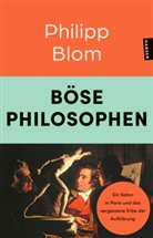Philipp Blom - Böse Philosophen