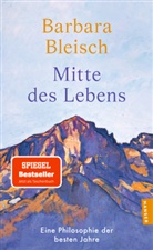 Barbara Bleisch - Mitte des Lebens