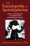 Stephen J. Stein, Stein Stephen - Encyclopedia of Apocalypticism Volume 3: Apocalypticism in the Modern Period and the Contemporary Age