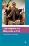 Chris Barendregt Hudson, Bart Barendregt, Chris Hudson - Globalization and Modernity in Asia