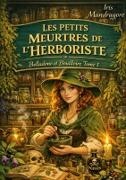 Iris Mandragore - Les petits meurtres de l'herboriste Belladone et Bouilloire Tome 1