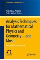 Nicholas D. Alikakos, Nicholas D Alikakos, Villani, Cedric Villani, Cédric Villani - Analysis Techniques for Mathematical Physics and Geometry - and Music