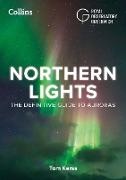 Collins Astronomy, Tom Kerss, Kerss Tom, Royal Observatory Greenwich - Northern Lights The definitive guide to auroras