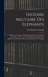 Pier Damiano Armandi - Histoire Militaire Des Elephants