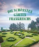 Stéphane Marie, Carmen Hindemith, Rosa Kratz - Die schönsten Gärten Frankreichs
