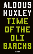 Aldous Huxley - Time of the Oligarchs