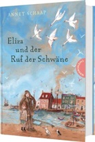 Annet Schaap - Eliza und der Ruf der Schwäne