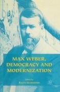 Ralph Schroeder - Max Weber, Democracy and Modernization