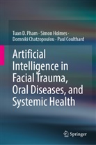 Domniki Chatzopoulou, Domniki e Chatzopoulou, Paul Coulthard, Simon Holmes, Tuan D Pham, Tuan D. Pham - Artificial Intelligence in Facial Trauma, Oral Diseases, and Systemic Health