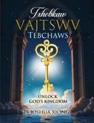 Tongshua Xiong, TS Joshua Xiong - TXHOBKAW VAJTSWV TEBCHAWS