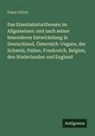 Franz Ulrich - Das Eisenbahntarifwesen im Allgemeinen: und nach seiner besonderen Entwickelung in Deutschland, Österreich-Ungarn, der Schweiz, Italien, Frankreich, Belgien, den Niederlanden und England