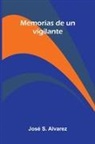 Jos S. Alvarez - Memorias De Un Vigilante