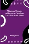 Anonymous - M ximas Morales En Ilocano Y Castellano; Para Uso De Los Ni os