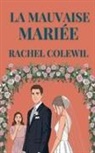 Rachel Colewil - La Mauvaise Mariée