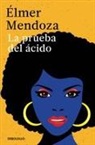 Elmer Mendoza - La prueba del ácido