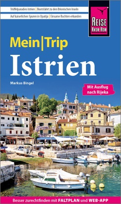 Markus Bingel - Reise Know-How MeinTrip Istrien Reiseführer Istrien mit Faltplan und kostenloser Web-App