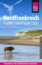 Markus Mörsdorf - Reise Know-How Reiseführer Nordfrankreich - Picardie, Côte d'Opale, Calais