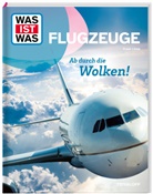 Frank Littek - WAS IST WAS Flugzeuge. Ab durch die Wolken!