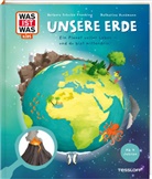 Katharina Kunzmann, Barbara Schulze Frenking, Barbara Schulze Frenking - WAS IST WAS Kids Unsere Erde. Ein Planet voller Leben - und du bist mittendrin!