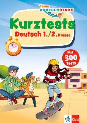 Klett Team Drachenstark: Kurztests Deutsch 1./2. Klasse Mit 300 Tests