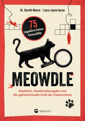 Ayres Laura Jayne, Gareth Moore, Gareth (Dr.) Moore - Meowdle 75 ungeklärte Katzen-Kriminalfälle