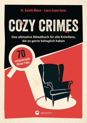 Laura Jayne Ayres, Gareth Moore, Gareth (Dr.) Moore - Cozy Crimes Entspanntes Ermitteln in über 70 Rätsel-Fällen