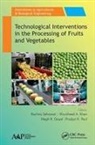 Megh R. Goyal, Megh R. (University of Puerto Rico Goyal, Khursheed A. Khan, Khursheed A. (Mandsaur of Rajmata Vijayaraje Scindia Agriculture University (RVSKVV) Khan, Prodyut K. Paul, Prodyut K. (Uttar Banga Krishi Viswavidyalaya Paul... - Technological Interventions in the Processing of Fruits and Vegetables