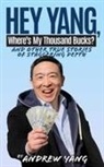 Andrew Yang - Hey Yang, Where's My Thousand Bucks?