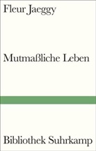 Fleur Jaeggy - Mutmaßliche Leben