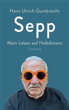 Hans Ulrich Gumbrecht - Sepp