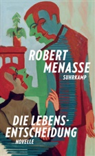 Robert Menasse - Die Lebensentscheidung