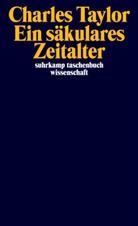 Charles Taylor - Ein säkulares Zeitalter