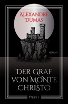 Alexandre Dumas, der Ältere Dumas, Alexandre Dumas der Ältere - Der Graf von Monte Christo