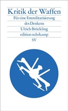 Ulrich Bröckling - Kritik der Waffen