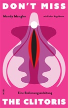 Esther Kogelboom, Prof Dr Mandy Mangler, Prof. Dr. Mandy Mangler, Daniela Becker - Don't miss the Clitoris