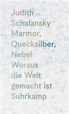 Judith Schalansky - Marmor, Quecksilber, Nebel