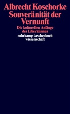 Albrecht Koschorke - Souveränität der Vernunft