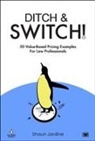 Shaun Jardine - Ditch & Switch: 50 Value-Based Pricing Examples for Law Professionals