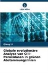 Qiang Li - Globale evolutionäre Analyse von CIII-Peroxidasen in grünen Abstammungslinien