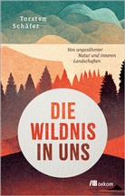 Torsten Sch&auml;fer - Die Wildnis in uns