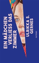 Ulrikka S Gernes, Ulrikka S. Gernes - Ein Mädchen verließ das Zimmer