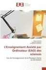 El Mehdi Al Ibrahimi, Dinar Hamcha, Taoufik Hassouni - L'Enseignement Assisté par Ordinateur (EAO) des sciences