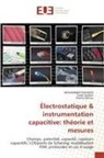 Shatha Batros, Mohammed Rasheed, Tarek Saidani - Électrostatique & instrumentation capacitive: théorie et mesures