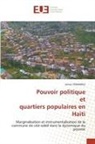 Junior Cenanfils - Pouvoir politique et quartiers populaires en Haïti