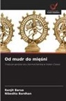 NIBEDITA BARDHAN, Ranjit Barua - Od mudr do miesni