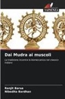 Nibedita Bardhan, Ranjit Barua - Dai Mudra ai muscoli