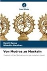 Nibedita Bardhan, Ranjit Barua - Von Mudras zu Muskeln