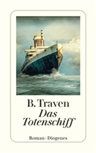 B Traven, B. Traven - Das Totenschiff